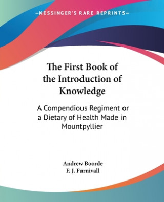 First Book of the Introduction of Knowledge
