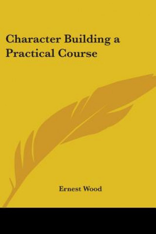 Character Building a Practical Course