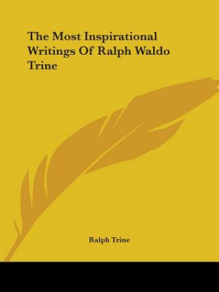 Most Inspirational Writings Of Ralph Waldo Trine