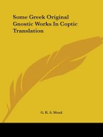 Some Greek Original Gnostic Works In Coptic Translation