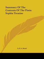 Summary Of The Contents Of The Pistis Sophia Treatise