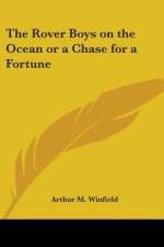 Rover Boys on the Ocean or a Chase for a Fortune