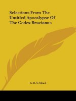 Selections From The Untitled Apocalypse Of The Codex Brucianus