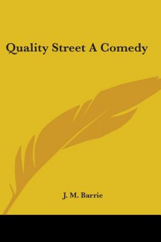 Quality Street A Comedy