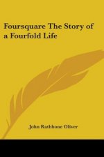 Foursquare The Story of a Fourfold Life