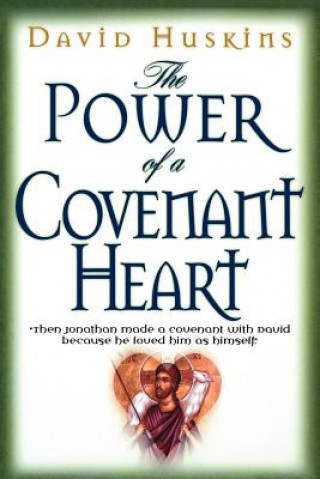 Power of a Covenant Heart