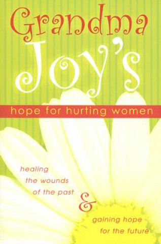 Grandma Joy's Hope for Hurting Women
