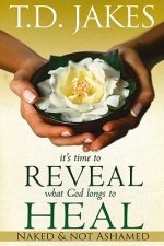 It's Time to Reveal What God Longs to Heal