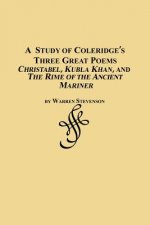 Study of Coleridge's Three Great Poems - Christabel, Kubla Khan and the Rime of the Ancient Mariner