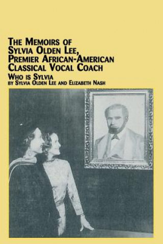 Memoirs of Sylvia Olden Lee, Premier African-American Classical Vocal Coach Who Is Sylvia
