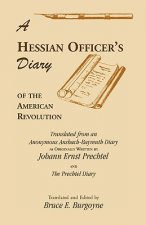 Hessian Officer's Diary of the American Revolution Translated From An Anonymous Ansbach-Bayreuth Diary and The Prechtel Diary