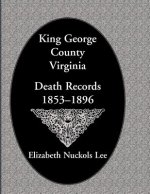King George County, Virginia Death Records, 1853-1896