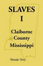 Slaves I - Claiborne County, Mississippi