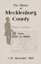 History of Mecklenburg County 1740-1900 (North Carolina)