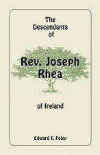 Descendants of REV. Joseph Rhea of Ireland