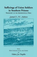 Sufferings of Union Soldiers in Southern Prisons
