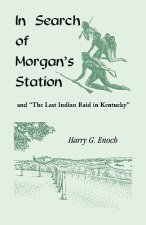 In Search of Morgan's Station and The Last Indian Raid in Kentucky