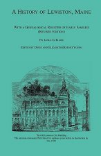 History of Lewiston, Maine, With a Genealogical Register of Early Families (Revised Edition)