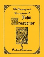 Ancestory & Descendants of John Grosvenor of Roxbury, Massachusetts