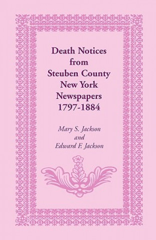 Death Notices from Steuben County, New York Newspapers, 1797-1884