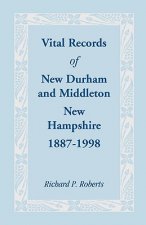 Vital Records of New Durham and Middleton, New Hampshire, 1887-1998