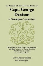 Record of the Descendants of Capt. George Denison, of Stonington, Connecticut