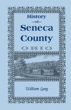 History of Seneca County (Ohio), from the Close of the Revolutionary War to July, 1880