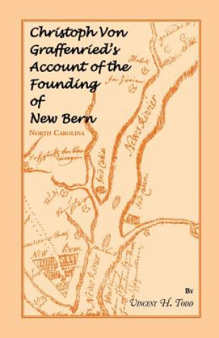 Christoph Von Graffenried's Account of the Founding of New Bern (North Carolina)
