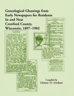 Genealogical Gleanings from Early Newspapers for Residents in and Near Crawford Co Wisconsin, 1897-1902