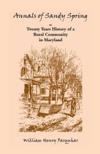 Annals of Sandy Spring, Twenty Years of History of a Rural Community in Maryland