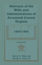 Abstracts of the Wills and Administrations of Accomack County, Virginia, 1800-1860