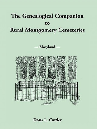 Genealogical Companion to Rural Montgomery Cemeteries