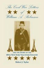 Civil War Letters of William A. Robinson and the Story of the 89th New York Volunteer Infantry