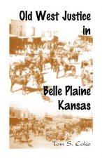 Old West Justice in Belle Plaine, Kansas