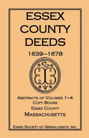 Essex County Deeds 1639-1678, Abstracts of Volumes 1-4, Copy Books, Essex County, Massachusetts