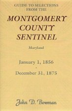 Guide to Selections from the Montgomery County Sentinel, Maryland, January 1, 1856 - December 31, 1875