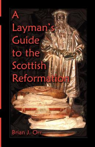 Layman's Guide to the Scottish Reformation