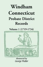 Windham (Connecticut) Probate District Records, Volume 1 (1719-1734)