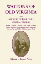 Waltons of Old Virginia and Sketches of Families in Central Virginia