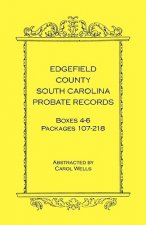 Edgefield County, South Carolina Probate Records Boxes Four Through Six, Packages 107 - 218