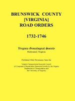 Brunswick County [Virginia] Road Orders, 1732-1746. Published With Permission from the Virginia Transportation Research Council (A Cooperative Organiz