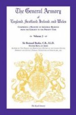 General Armory of England, Scotland, Ireland, and Wales, Comprising a Registry of Armorial Bearings from the Earliest to the Present Time, Volume