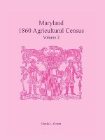 Maryland 1860 Agricultural Census, Volume 2