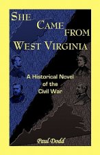 She Came from West Virginia. a Historical Novel of the Civil War