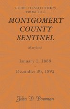Guide to Selections from the Montgomery County Sentinel, Maryland, January 1, 1888 - December 30, 1892