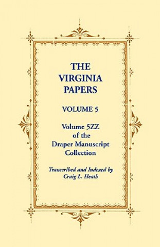 Virginia Papers, Volume 5, Volume 5zz of the Draper Manuscript Collection