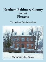 Northern Baltimore County, Maryland Pioneers