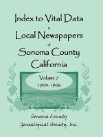 Index to Vital Data in Local Newspapers of Sonoma County, California, Volume VII