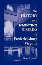 History and Haunting Stories of Fredericksburg, Virginia