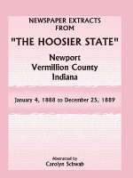 Newspaper Extracts from The Hoosier State Newspapers, Newport, Vermillion County, Indiana, January 4, 1888 - December 25, 1889
